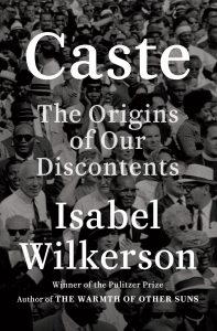 Caste, The Origins of Our Discontents